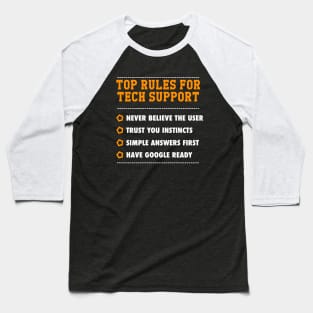 Funny Tech Support Top Rules Never Believe the user Humor IT Baseball T-Shirt